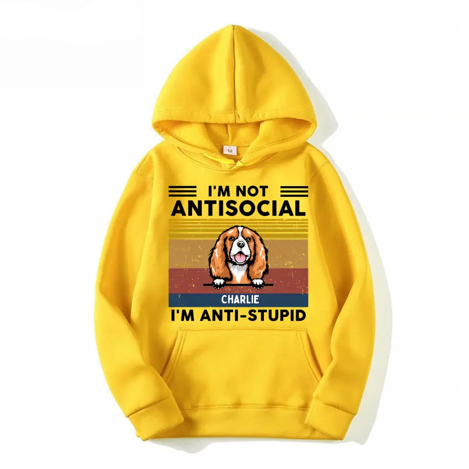 We're Not Antisocial, We're Anti-stupid Custom Tshirt, Hoodie, Sweatshirt - Personalised Gifts For Dog, Cat Lovers T11