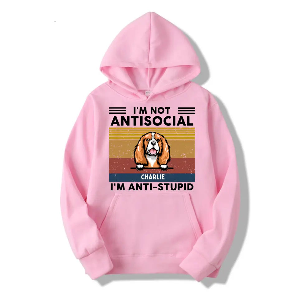 We're Not Antisocial, We're Anti-stupid Custom Tshirt, Hoodie, Sweatshirt - Personalised Gifts For Dog, Cat Lovers T11