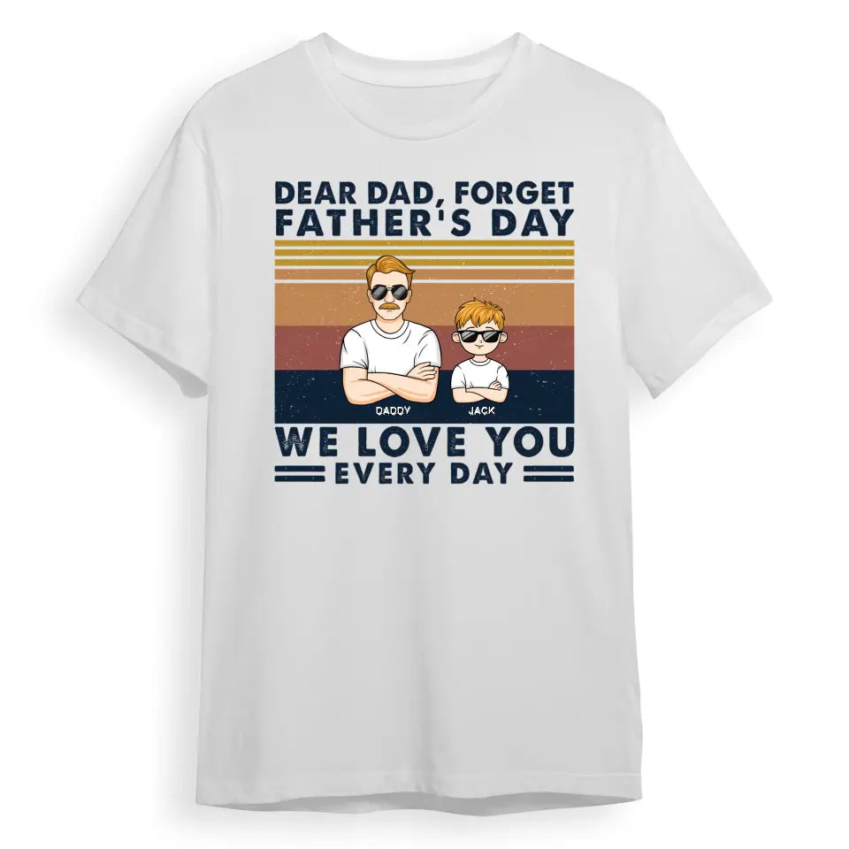 Dear Dad We Love You Every Day Retro Young - Birthday, Loving Gift For Father, Grandpa, Grandfather - Personalized Custom T Shirt T-F58