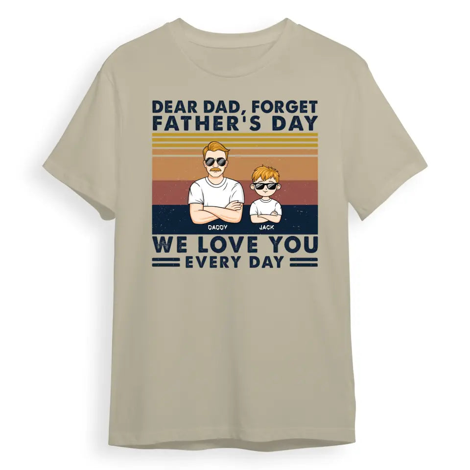 Dear Dad We Love You Every Day Retro Young - Birthday, Loving Gift For Father, Grandpa, Grandfather - Personalized Custom T Shirt T-F58