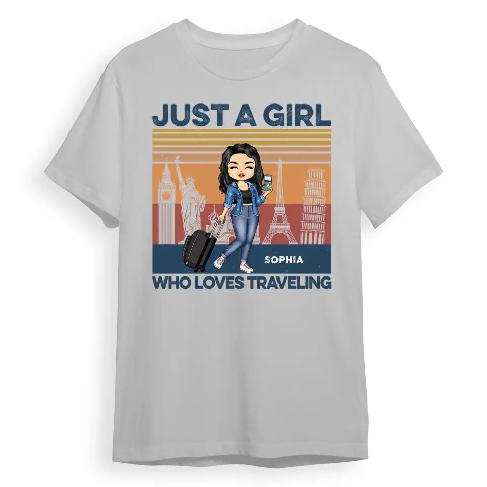 Just A Girl Who Loves Traveling - Gift For Travel Lovers - Personalized Custom T Shirt T-F76