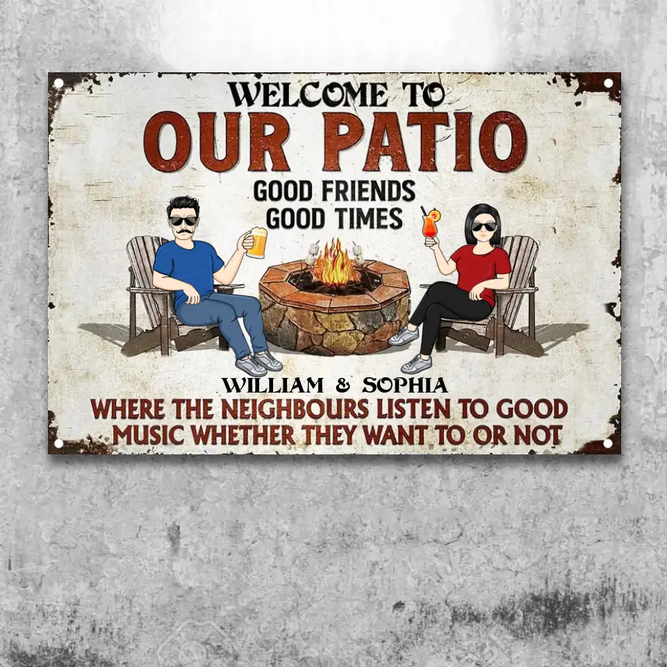 Welcome To Our Patio Grilling Listen To The Good Music - Backyard Sign - Personalized Custom Classic Metal Signs F43