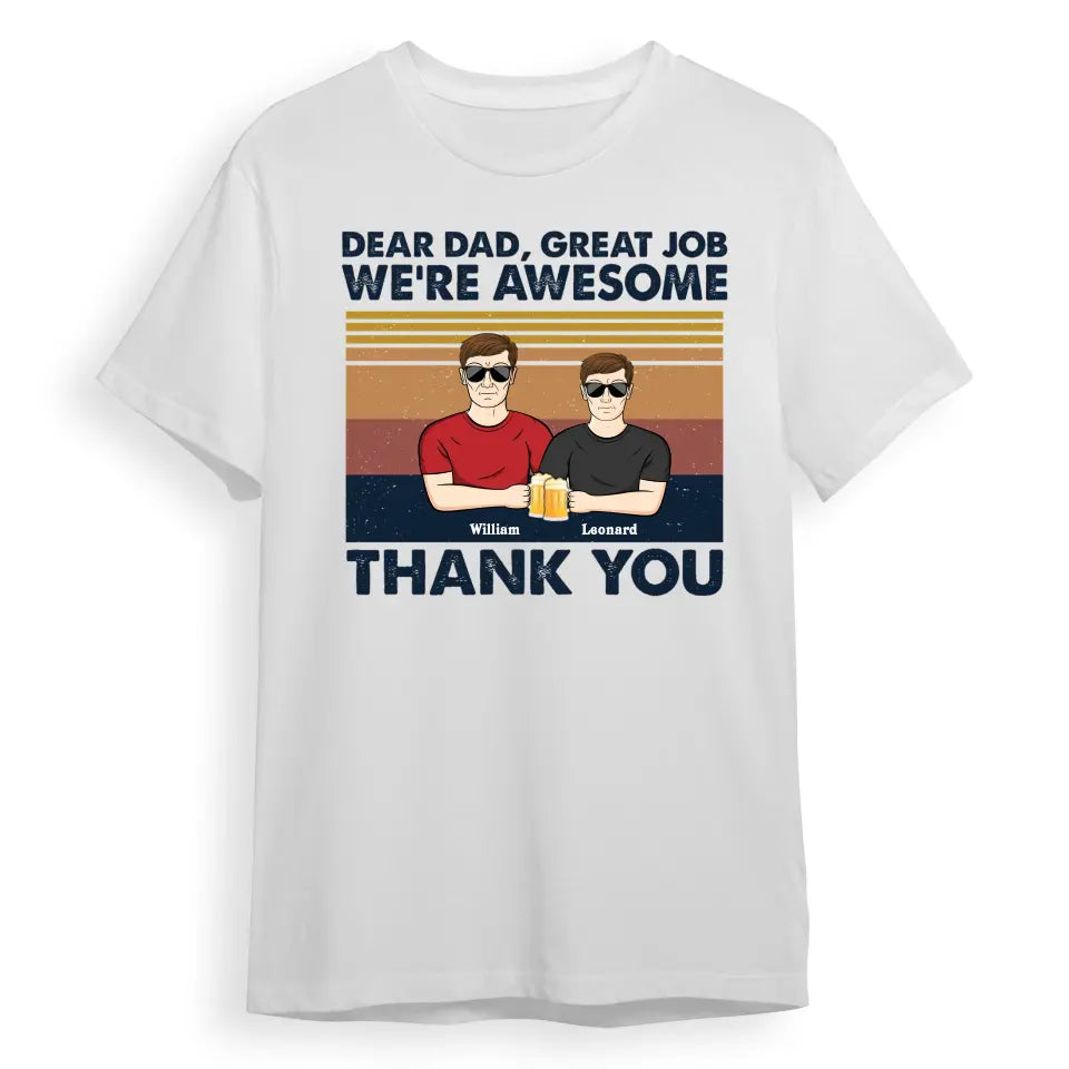 Dear Dad Great Job We're Awesome Thank You - Father Gift - Personalized Custom T-Shirt, Hoodie, Sweatshirt T-F34