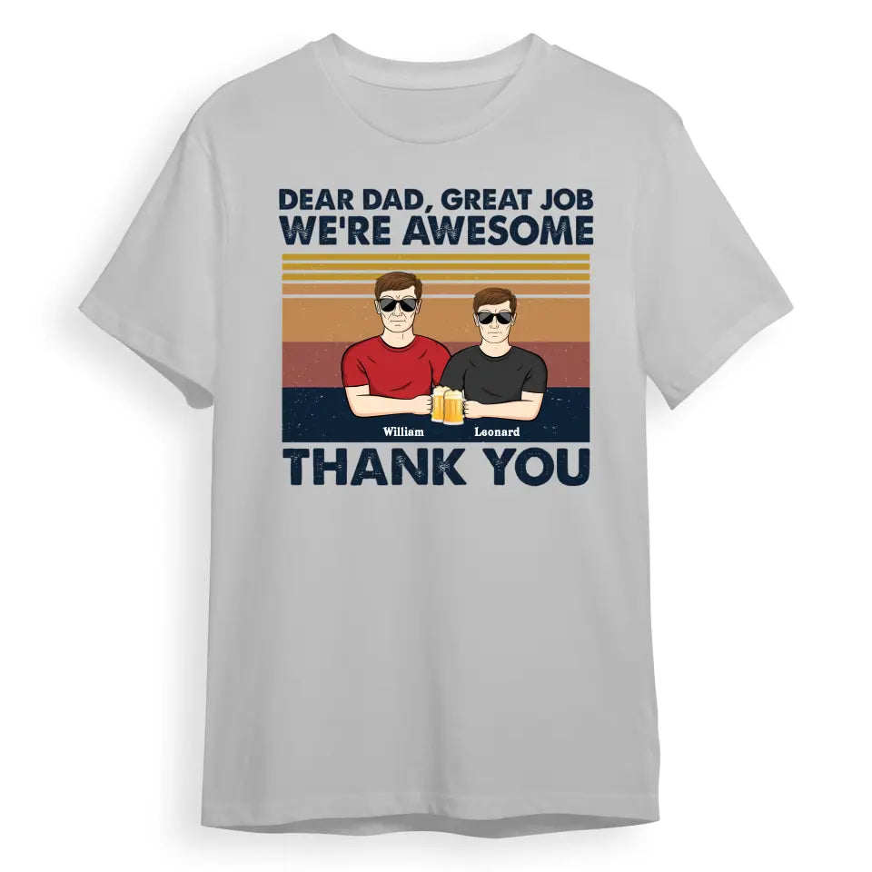 Dear Dad Great Job We're Awesome Thank You - Father Gift - Personalized Custom T-Shirt, Hoodie, Sweatshirt T-F34