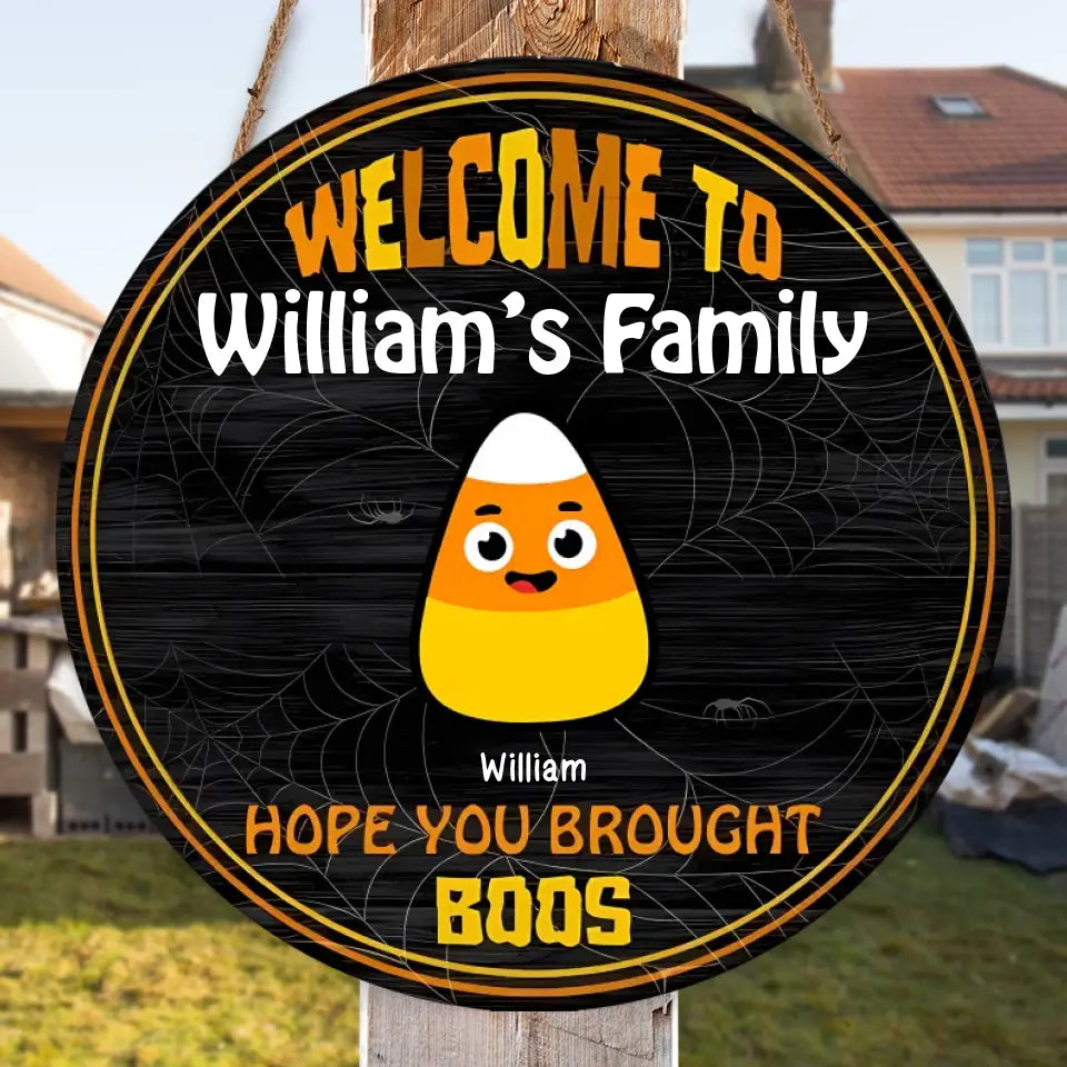 Welcome To Our Family - Hope You Brought Boos - Funny Personalised Door Sign, Halloween Decor WS-F50