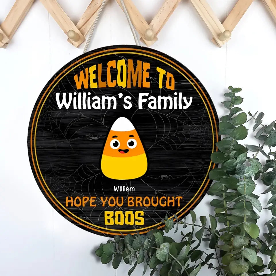 Welcome To Our Family - Hope You Brought Boos - Funny Personalised Door Sign, Halloween Decor WS-F50