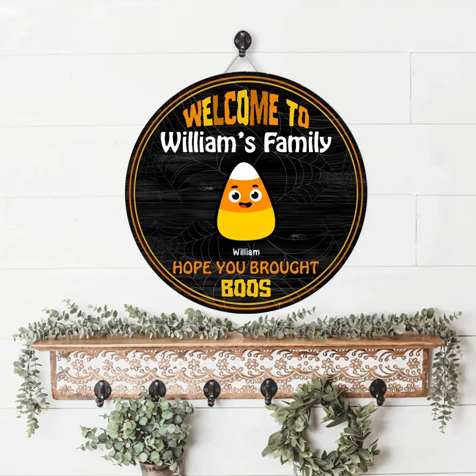 Welcome To Our Family - Hope You Brought Boos - Funny Personalised Door Sign, Halloween Decor WS-F50