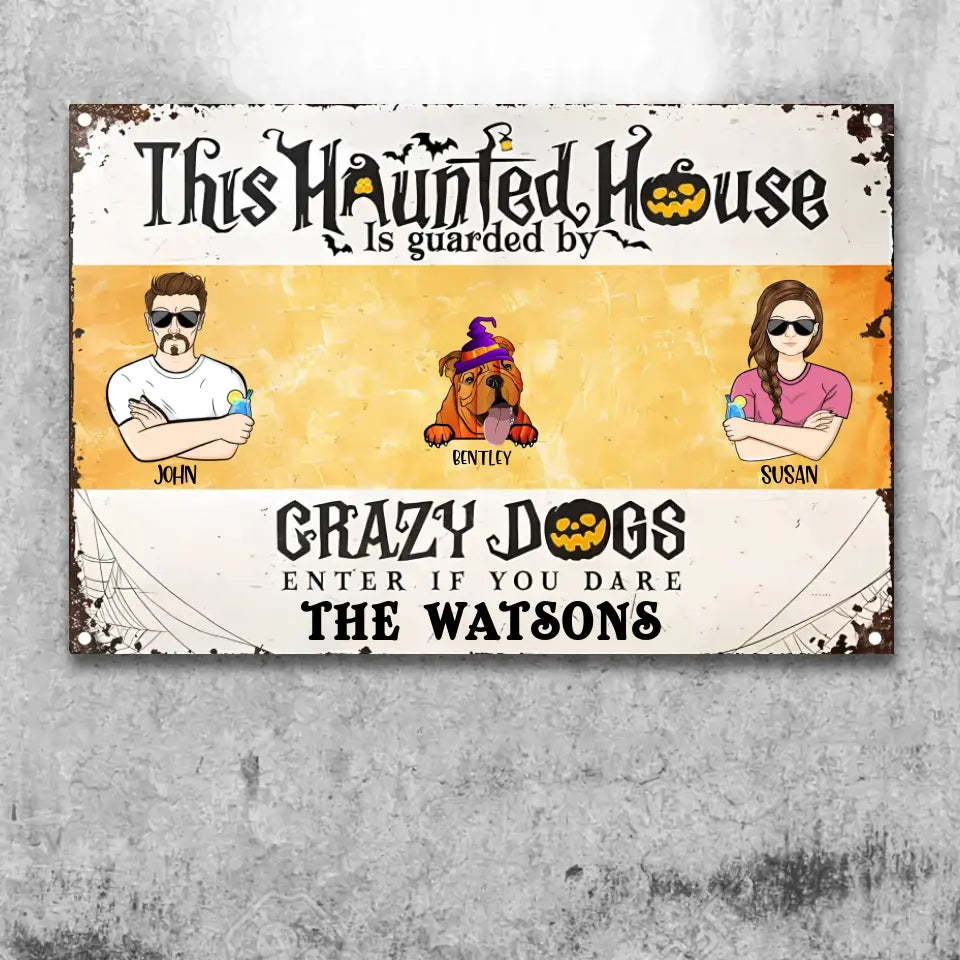 This Haunted House Is Guarded By Crazy Dogs - Couple Gift - Personalized Custom Classic Metal Signs ms-f207