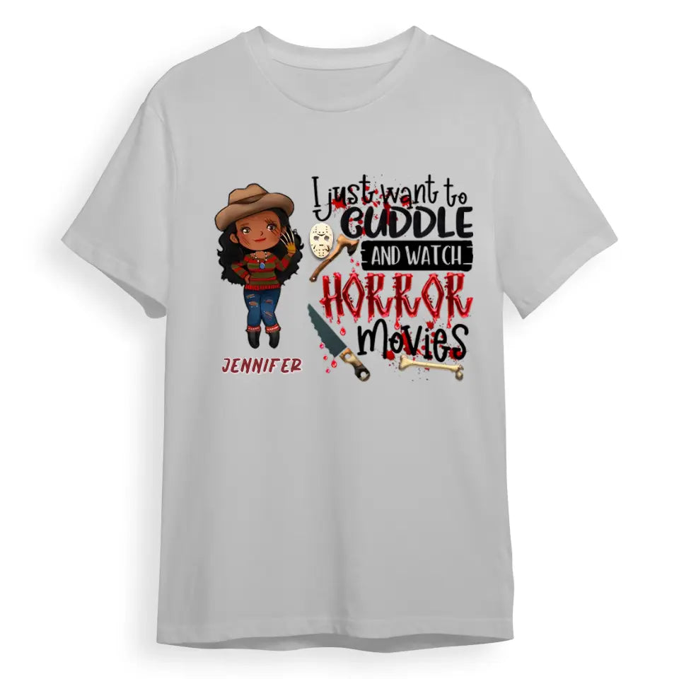 I Just Want To Cuddle And Watch Horror Movies - Personalized Unisex T-Shirt, Halloween Ideas. T-F126