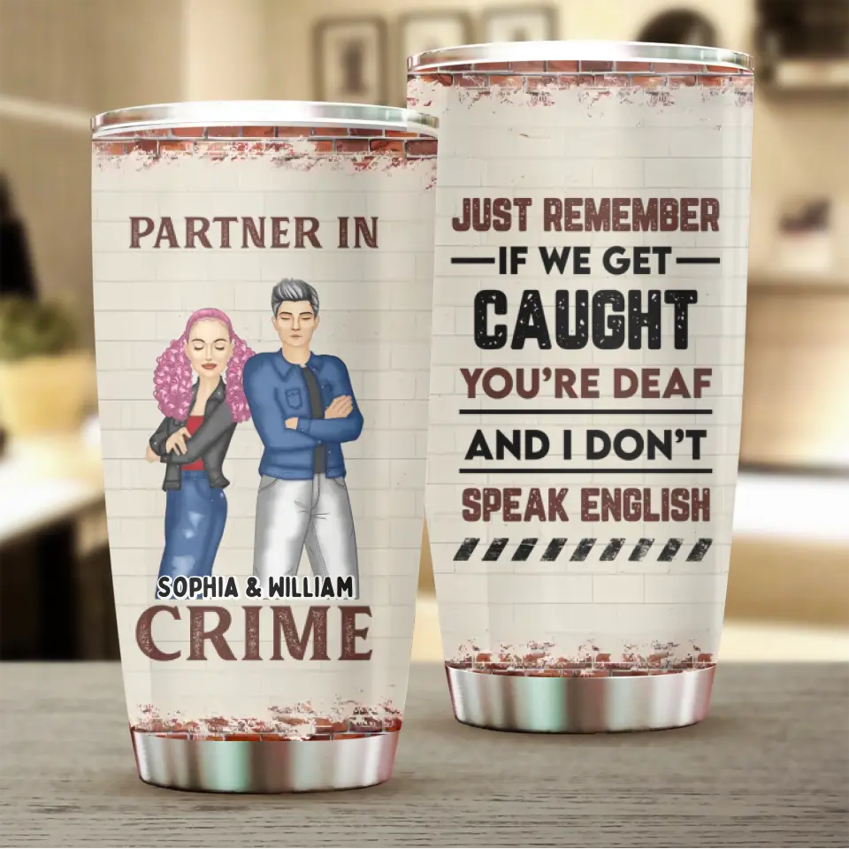 Bestie If We Get Caught Partners In Crime - Personalized Custom Tumbler 20oz TU-F3