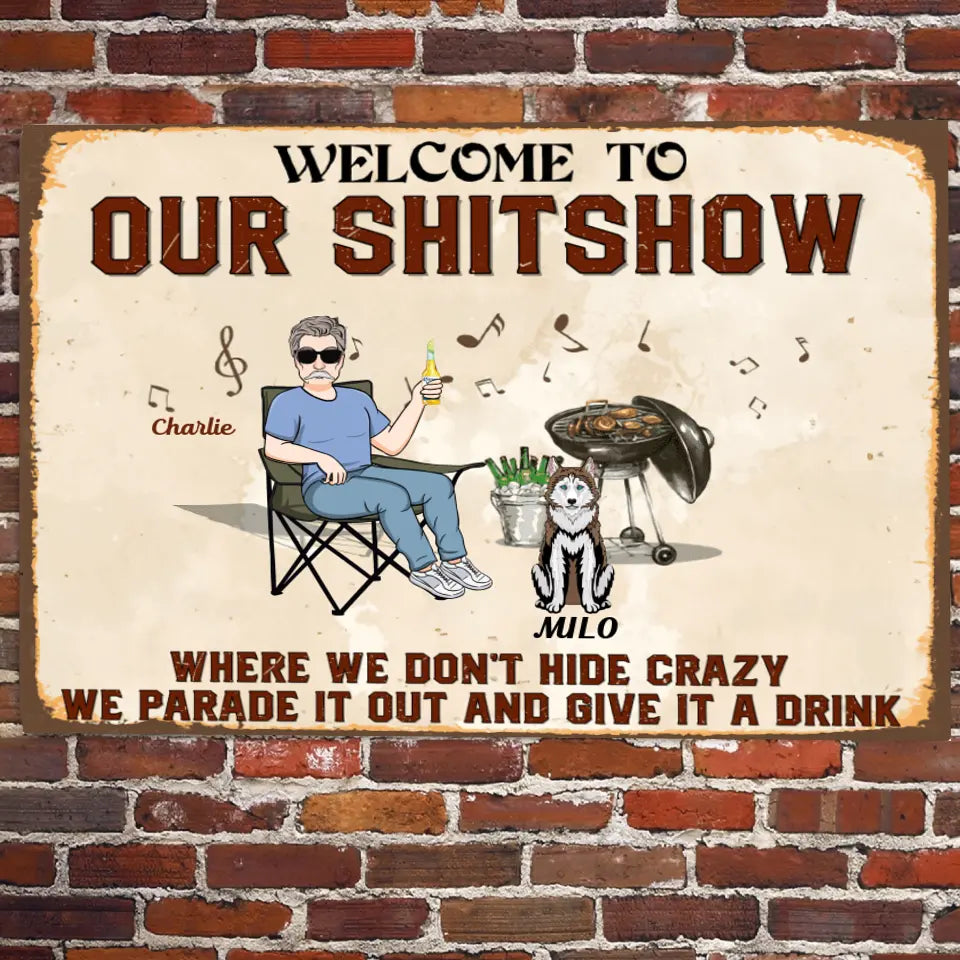 Our Shitshow Alcohol And Dog Treats - Personalized Metal Sign F4